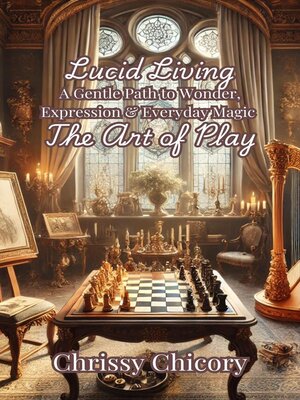 cover image of The Art of Play a Gentle Path to Wonder, Expression & Everyday Magic